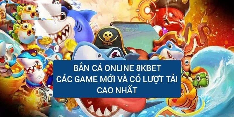 Khám phá sảnh game bắn cá tại 8KBET hot nhất